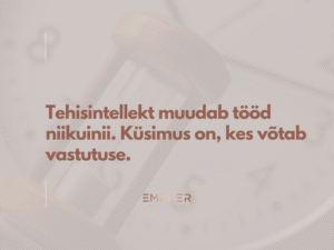 Tehisintellekt muudab tööd