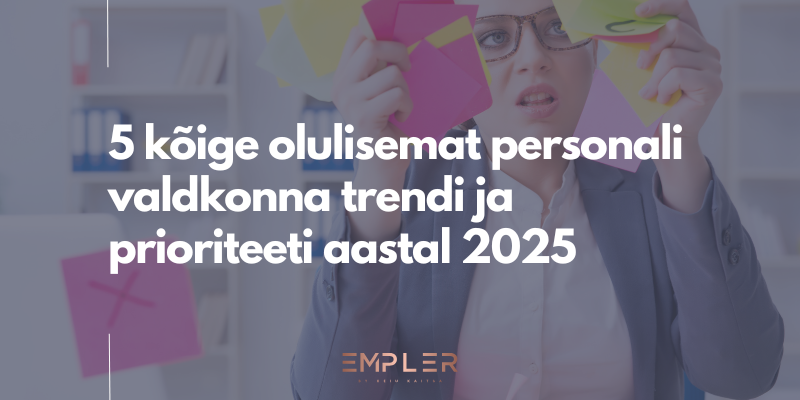 Personali valdkonna trendid 2025