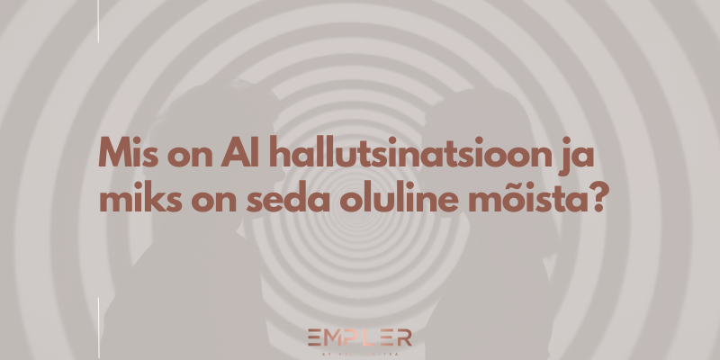 Mis on AI hallutsinatsioon?